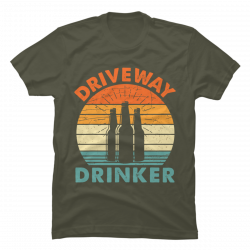 driveway drinker t shirt
